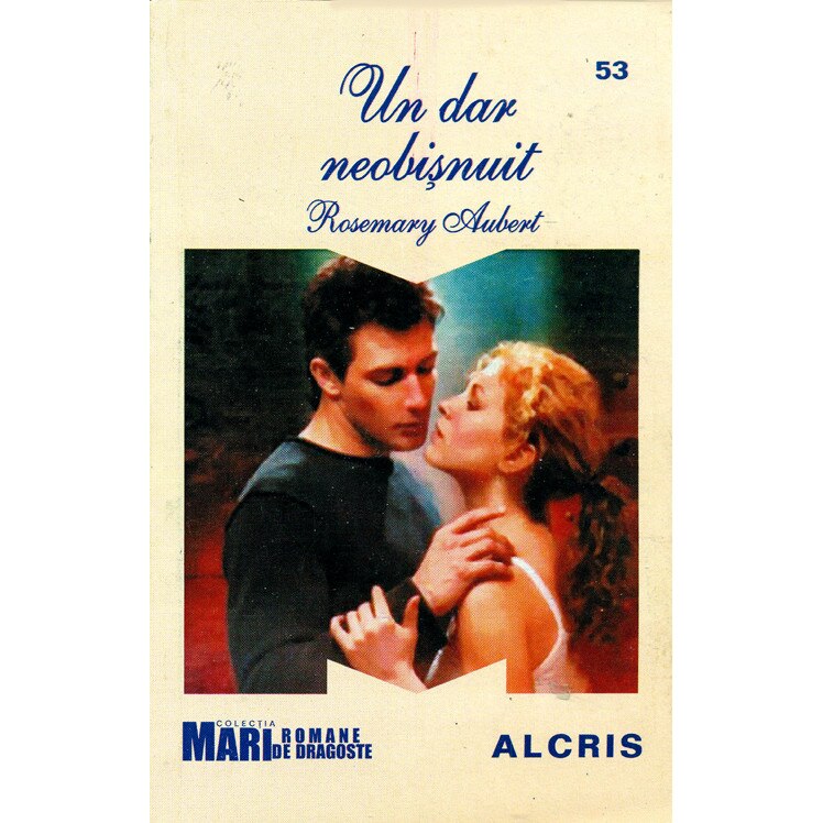 Un dar neobisnuit - Rosemary Aubert