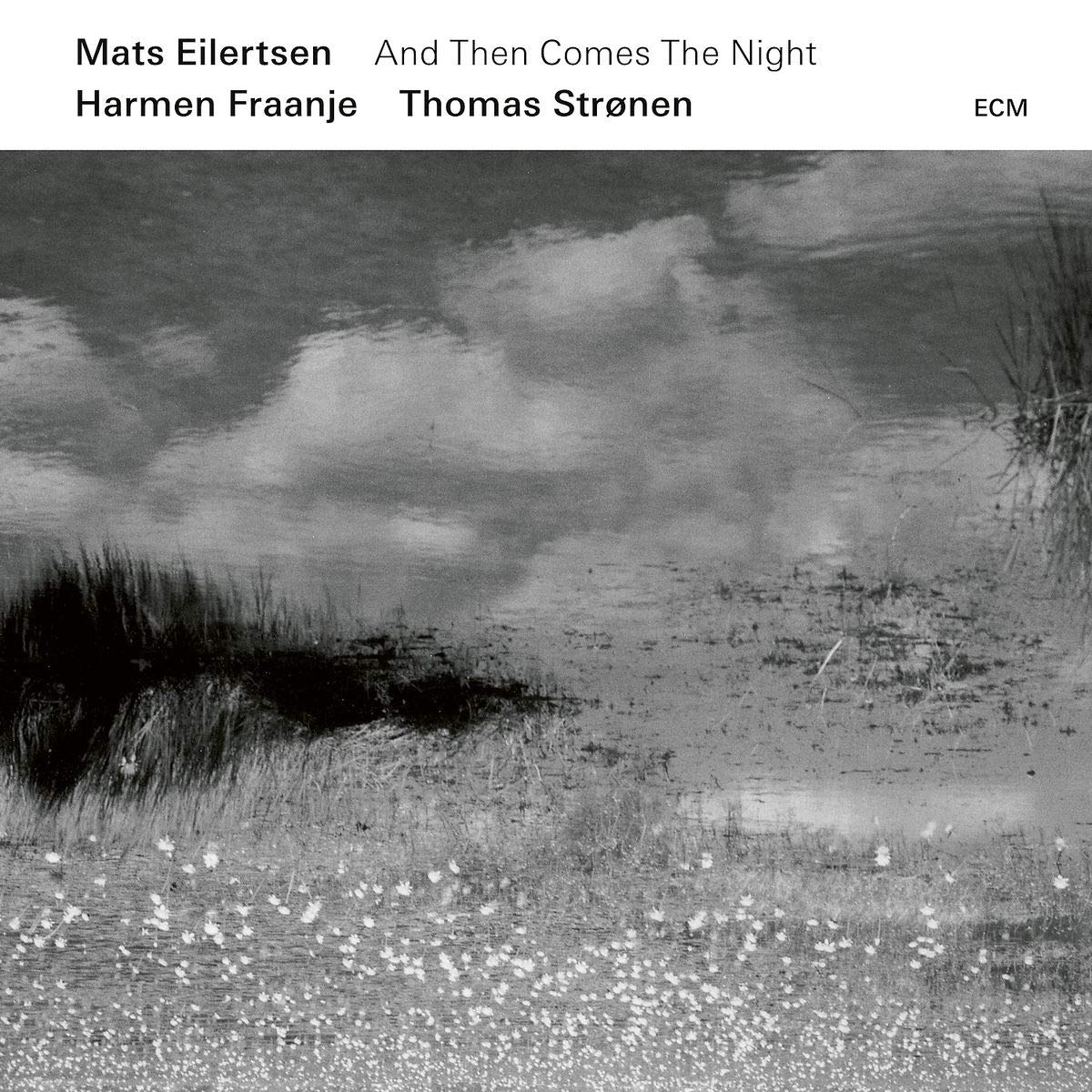 Mats EilertsenHarmen FraanjeThomas Strønen - And Then Comes The Night - CD