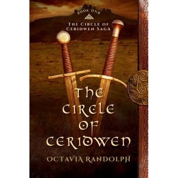 The Circle of Ceridwen: Book One of the Circle of Ceridwen Saga, Octavia Randolph (Author)