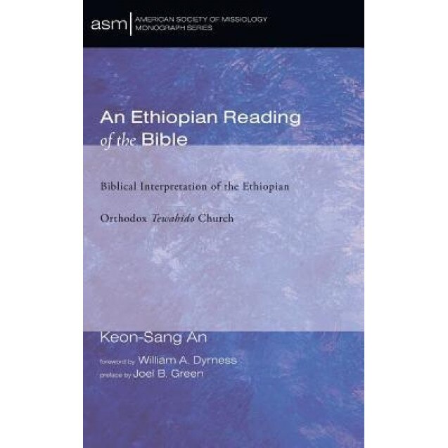 An Ethiopian Reading of the Bible, Keon-Sang An (Author)