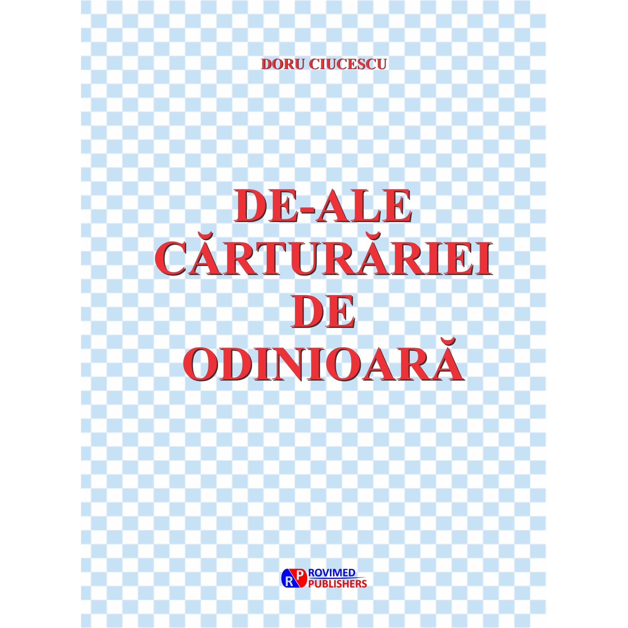 De-ale carturariei de odinioara - Doru Ciucescu