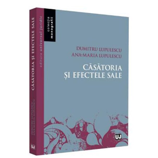 Casatoria si efectele sale - Dumitru Lupulescu,Ana-Maria Lupulescu