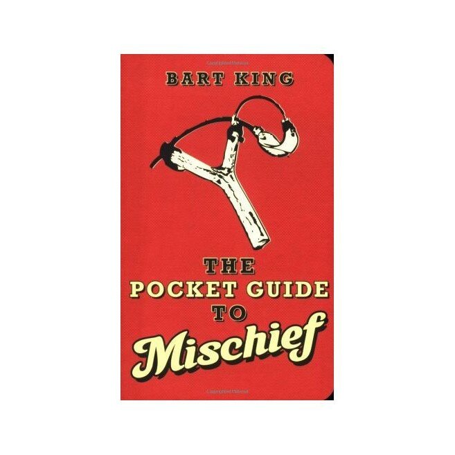 The Pocket Guide To Mischief - Bart King