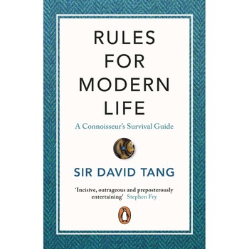 Rules for Modern Life - Sir David Tang Rules for Modern Life - Sir David Tang