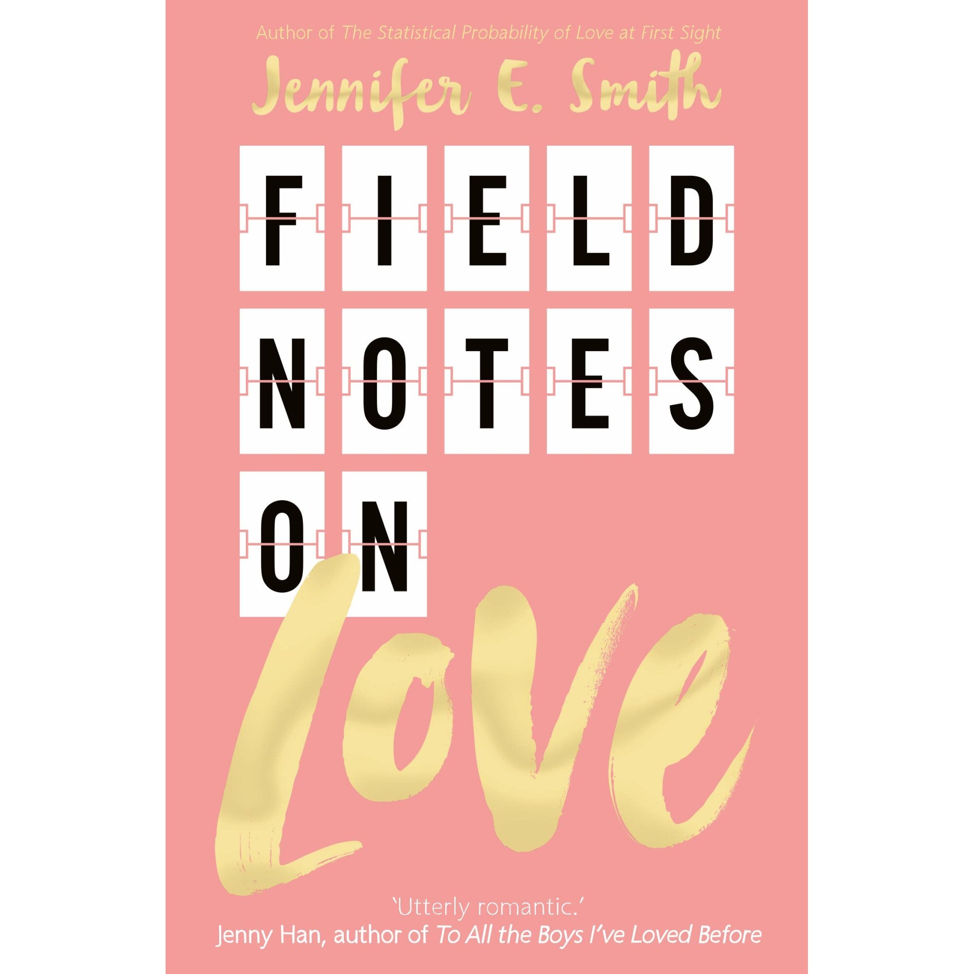 Field Notes on Love - Jennifer E. Smith, editia 2020