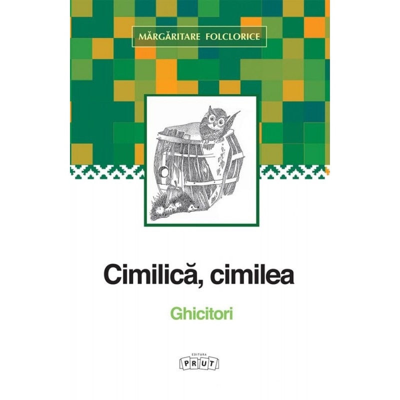 Cimilica, cimilea. Ghicitori - Iulian Filip