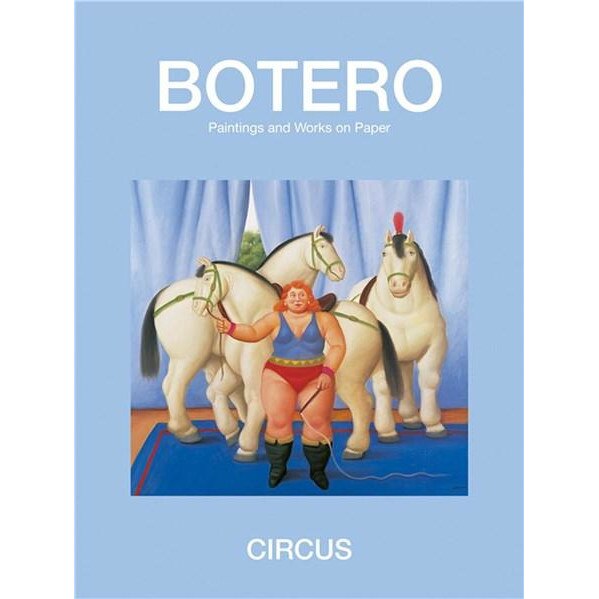 Circus - Fernando Botero,Curtis Bill Pepper