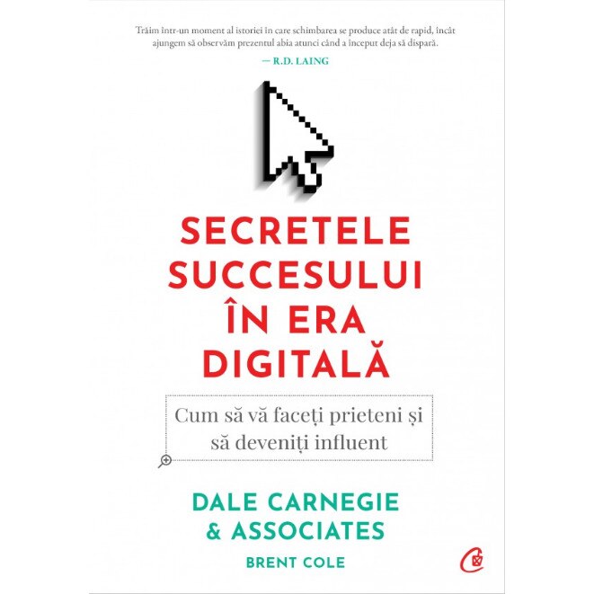 Secretele succesului in era digitala - Dale Carnegie, Brent Cole
