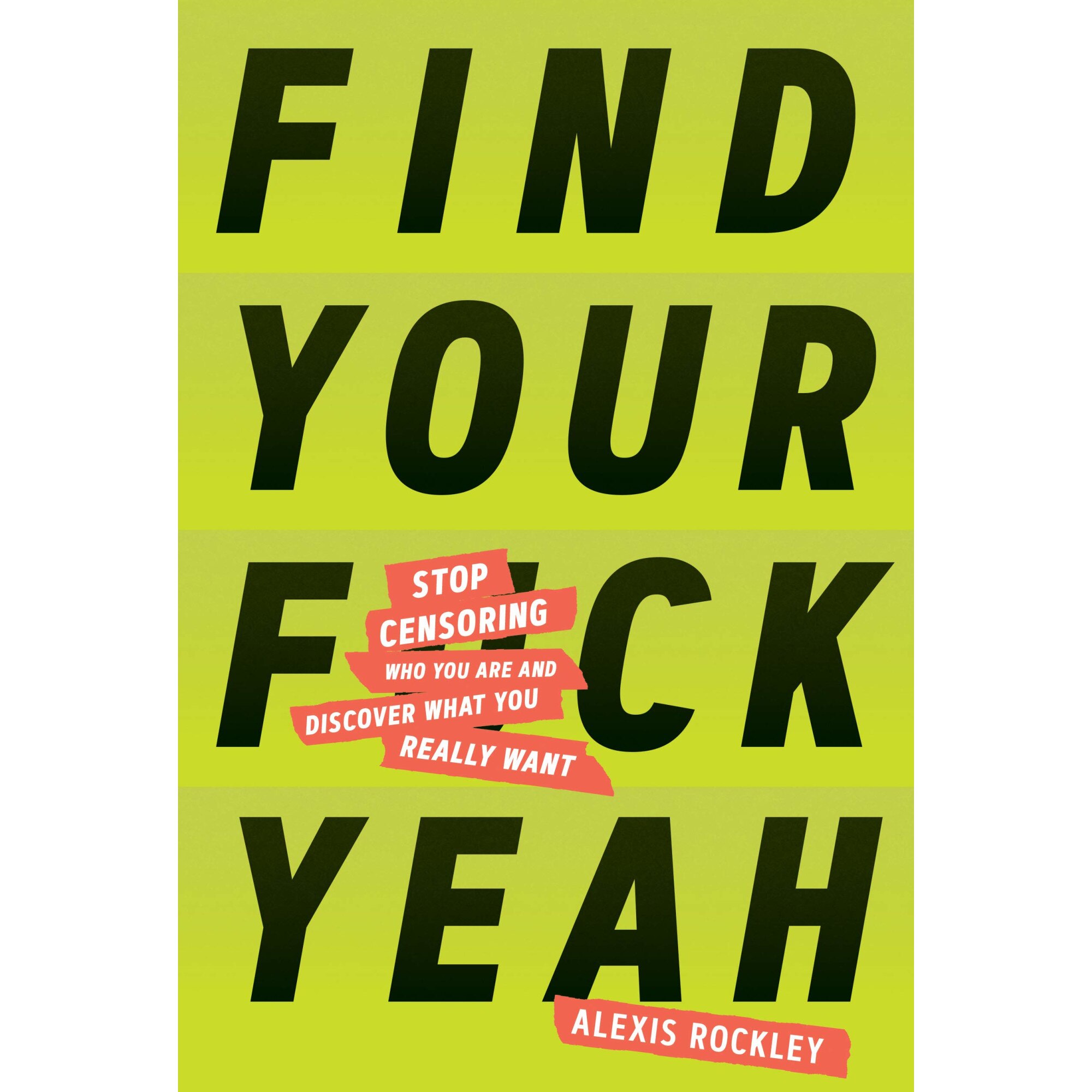 Find Your F*ckyeah - Alexis Rockley, editia 2019