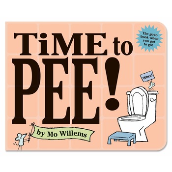Time to Pee! - Mo Willems, ed 2020 Time to Pee! - Mo Willems, ed 2020