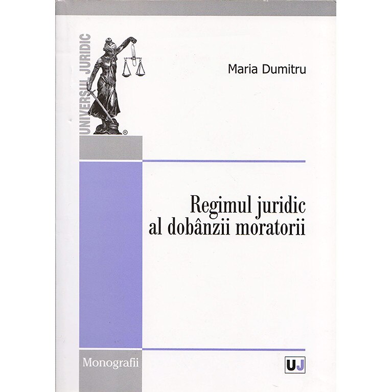 Regimul juridic al dobanzii moratorii - Maria Dumitru