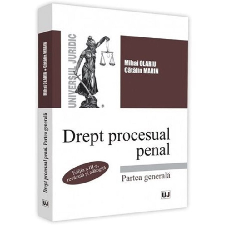 Drept Procesual Penal. Partea Generala Ed.3 - Mihai Olariu, Catalin Marin