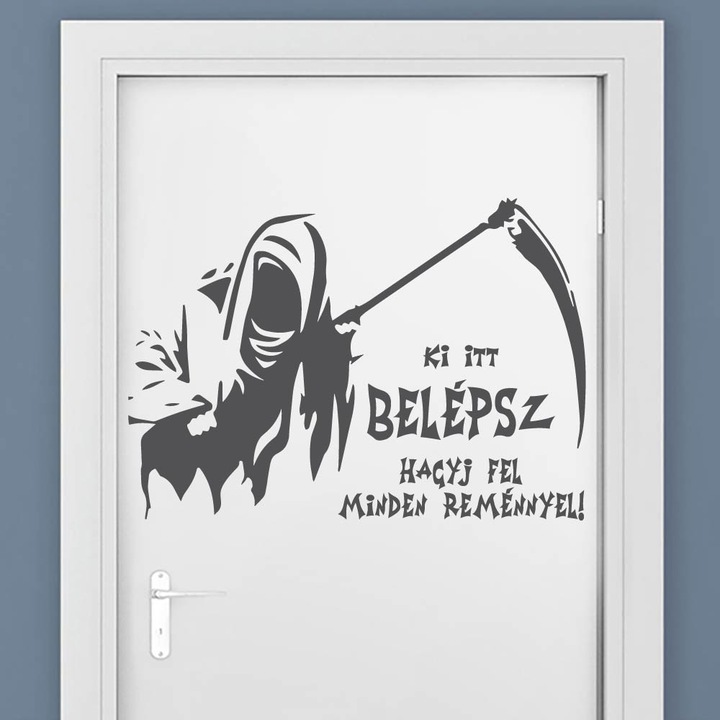 HomeTATTOO - Ki itt belépsz-ajtódekor Falmatrica, faltetoválás 50x35cm Sötétszürke