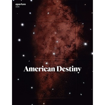 Aperture 226: American Destiny - Michael Famighetti Aperture 226: American Destiny - Michael Famighetti