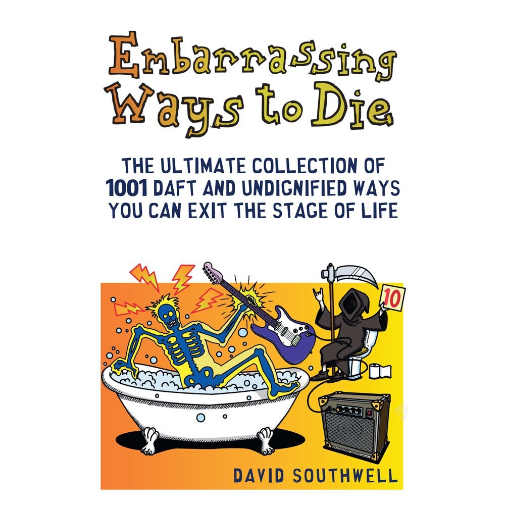 Embarrassing Ways to Die - David Southwell