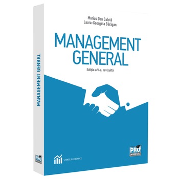 Management General. Editia A V-A, Revizuita, Marius Dan Dalota Management General. Editia A V-A, Revizuita, Marius Dan Dalota