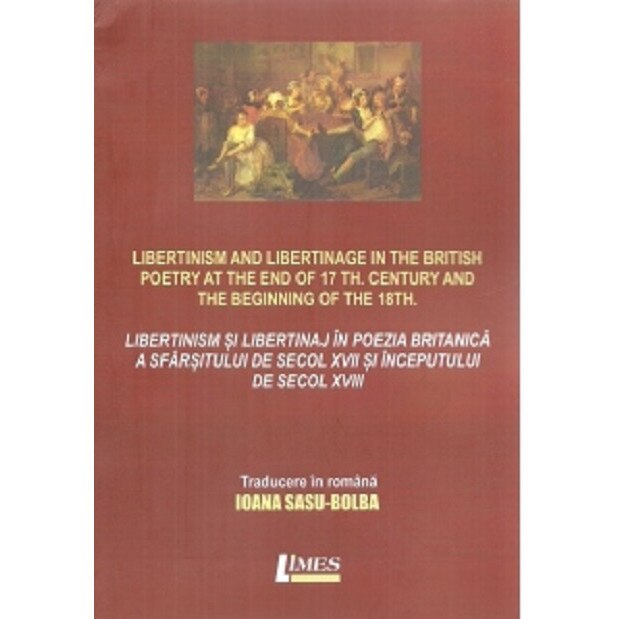 Libertinism si libertinaj in poezia britanica a sfarsitului de secol XVII si inceputului de secol XVIII