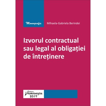 Izvorul contractual sau legal al obligatiei de intretinere, Mihaela-Gabriela Berindei Izvorul contractual sau legal al obligatiei de intretinere, Mihaela-Gabriela Berindei