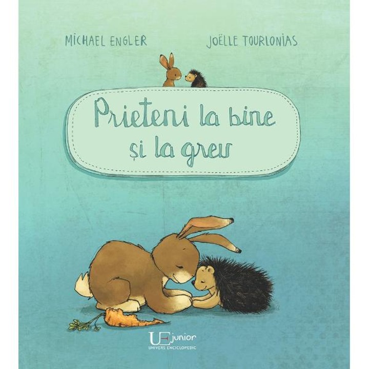 Prieteni la bine si la greu - Joelle Tourlonias, Michael Engler