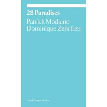 28 Paradises - Patrick Modiano,Dominique Zehrfuss 28 Paradises - Patrick Modiano,Dominique Zehrfuss
