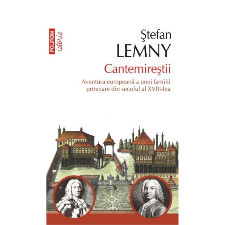 Cantemirestii. Aventura europeana. Ed. 2013 - Stefan Lemny