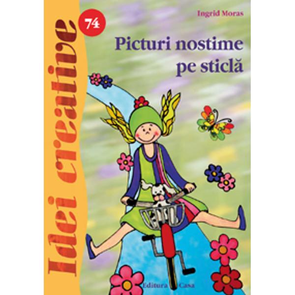 Picturi nostime pe sticla - Ingrid Moras