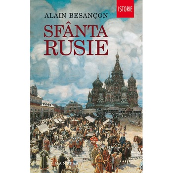 Sfanta Rusie - Alain Besancon Sfanta Rusie - Alain Besancon