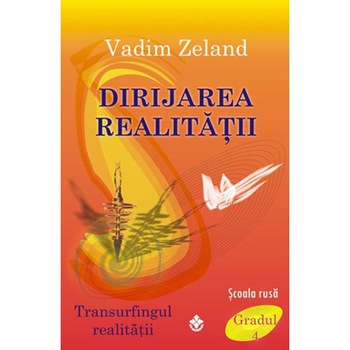 Dirijarea realitatii - Vadim Zeland Dirijarea realitatii - Vadim Zeland
