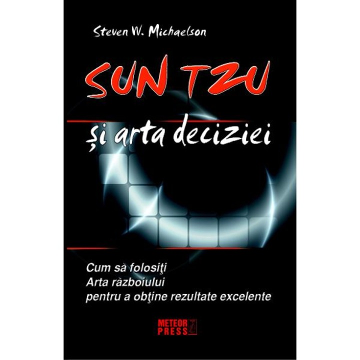 Sun Tzu Si Arta Deciziei - Stevan W. Michaelson