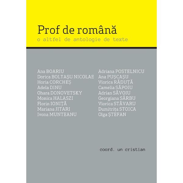 Prof de romana. O altfel de antologie de texte