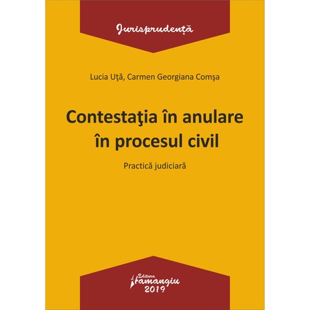 Contestatia In Anulare In Procesul Civil Lucia Uta Carmen Georgiana Comsa Emag Ro