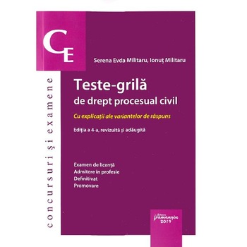 Teste-grila de drept procesual civil Ed.4 - Serena Evda Militaru, Ionut Militaru Teste-grila de drept procesual civil Ed.4 - Serena Evda Militaru, Ionut Militaru