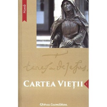 Cartea vietii - Tereza de Avila Cartea vietii - Tereza de Avila