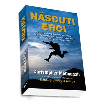 Nascuti eroi - Christopher McDougall Nascuti eroi - Christopher McDougall