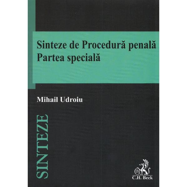 Sinteze de Procedura Penala. Partea speciala - Mihail Udroiu