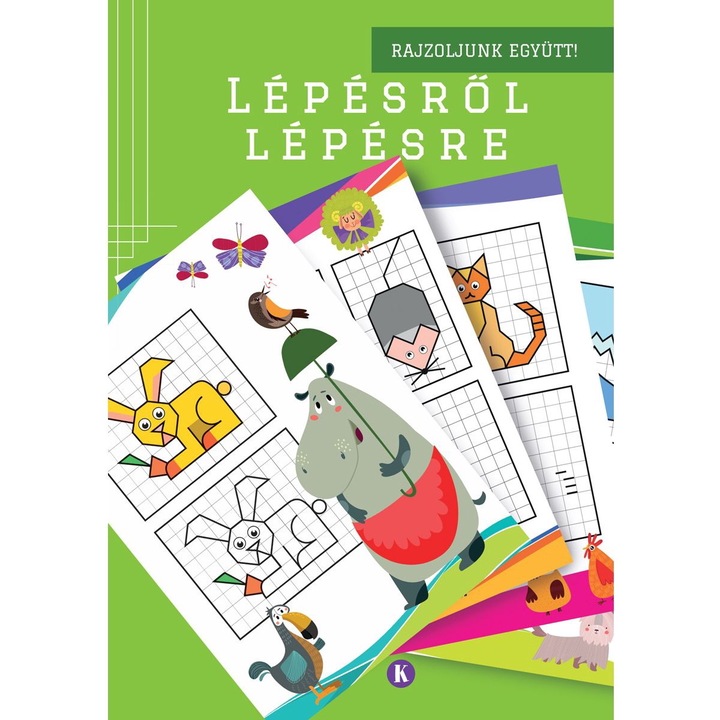 Kreatív Kiadó; Lépésről lépésre 2. - Rajzoljunk együtt