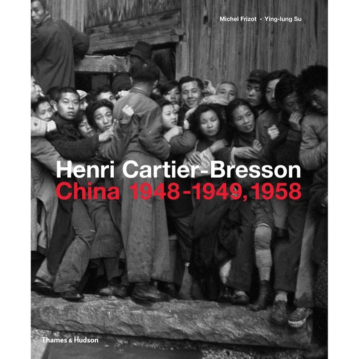 Henri Cartier-Bresson: China - Michel Frizot