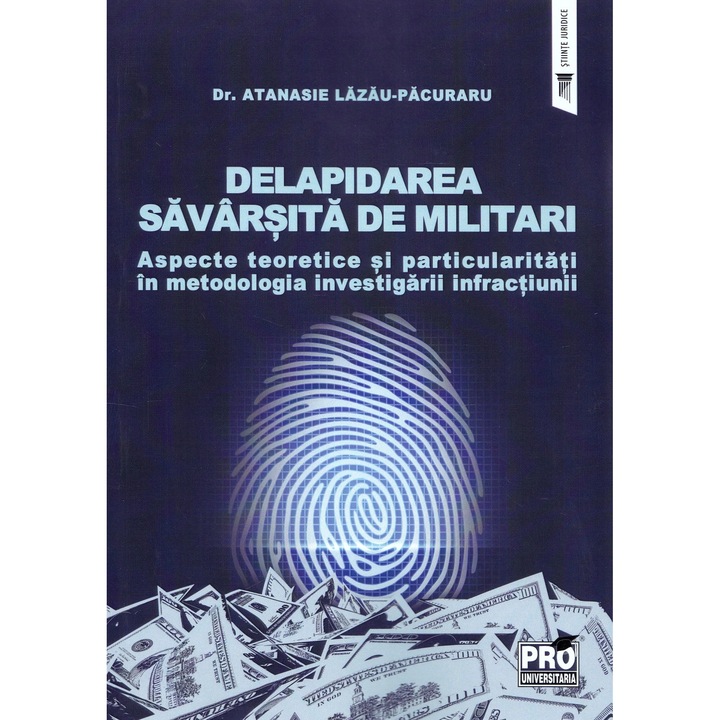 Delapidarea Savarsita De Militari. Aspecte Teoretice Si Particularitati - Atanasie Lazau-pacuraru
