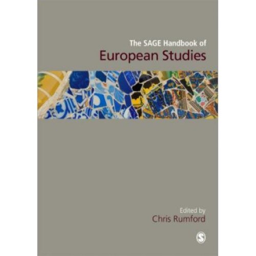 The SAGE Handbook of European Studies - Chris Rumford, ed 2009