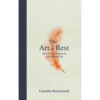 Art of Rest - Hammond Claudia Hammond, editia 2019 Art of Rest - Hammond Claudia Hammond, editia 2019