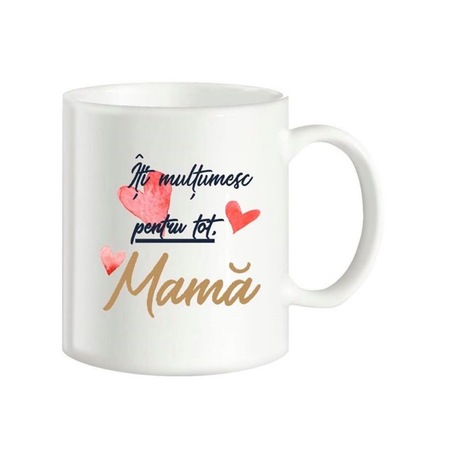 Cana Personalizata Iti Multumesc Pentru Tot Mama Ceramica 330 Ml Emag Ro