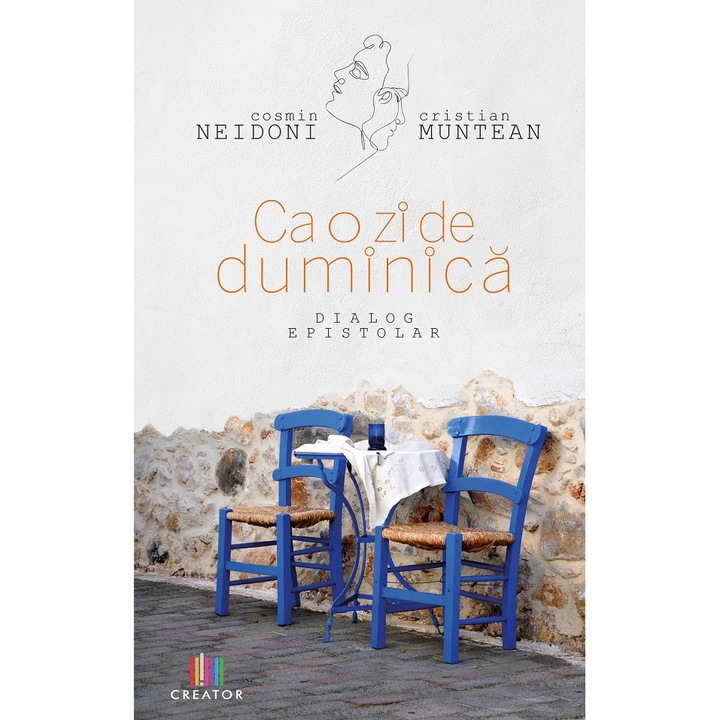 Ca O Zi De Duminica. Dialog Epistolar - Cosmin Neidoni, Cristian Muntean
