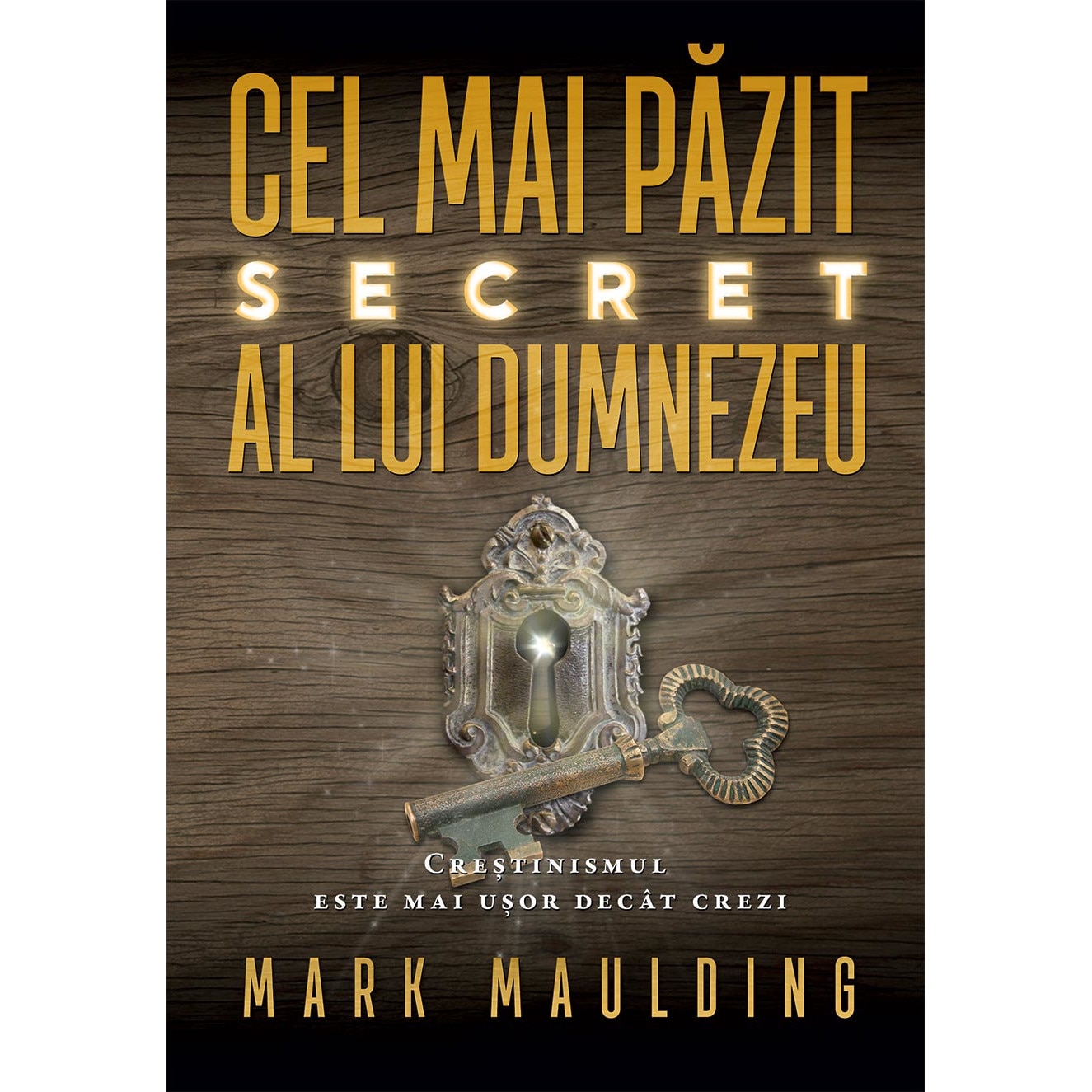 Cel mai pazit secret al lui Dumnezeu de Mark Maulding
