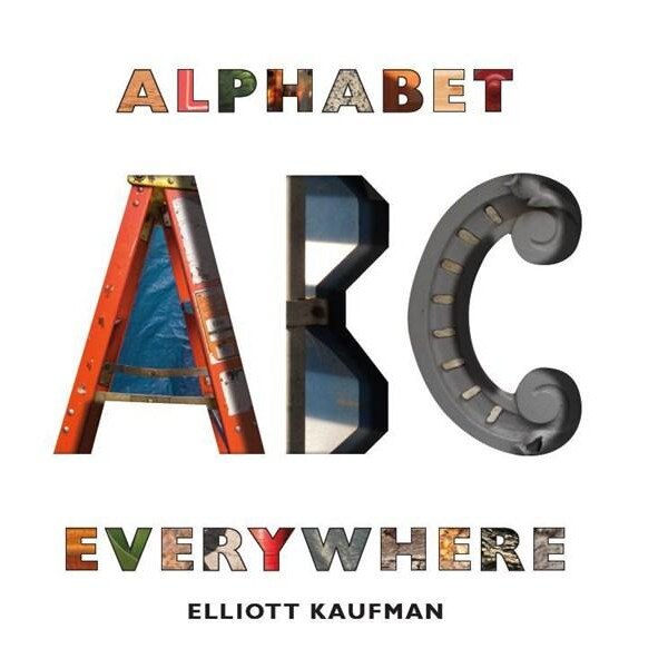 Alphabet Everywhere - Elliott Kaufman