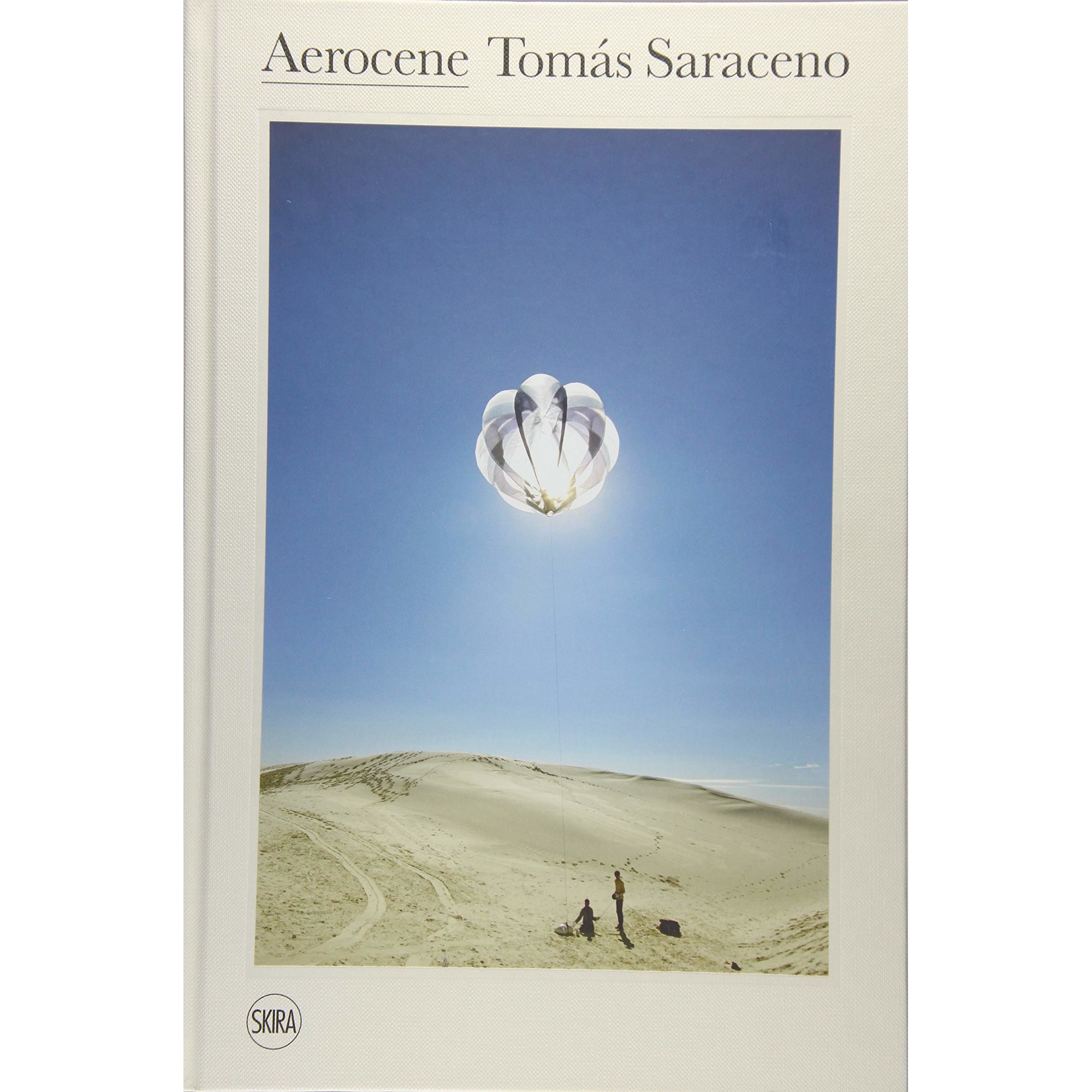 Aerocene, Tomas Saraceno - Hans Ulrich Obrist ,Eva Horn ,Timothy Morton,Tim Ingold