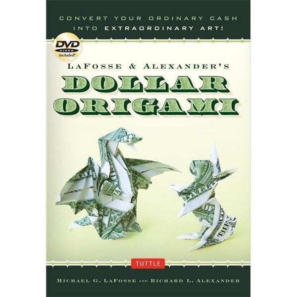 Lafosse & Alexander's Dollar Origami + DVD - Michael G. LaFosse, Richard L. Alexander