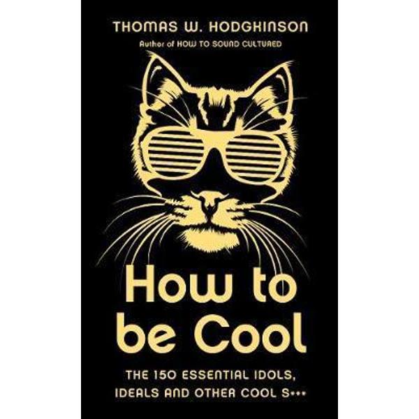 How to be Cool - Thomas Hodgkinson