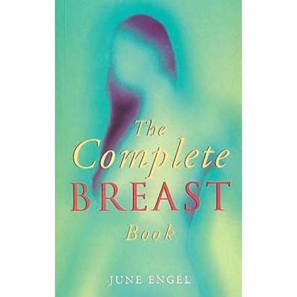 The Complete Breast Book - June Engel