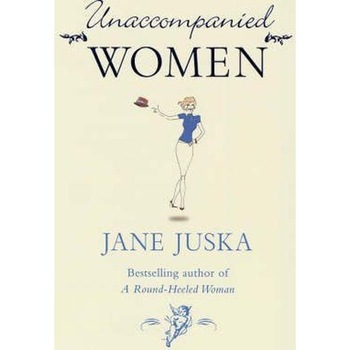 Unaccompanied Women - Jane Juska Unaccompanied Women - Jane Juska