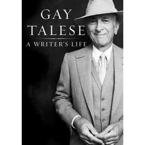 A Writer's Life - Gay Talese
